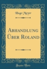 Image for Abhandlung Uber Roland (Classic Reprint)