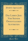 Image for Das Leben Jesu Vor Seinem Offentlichen Auftreten (Classic Reprint)