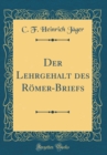 Image for Der Lehrgehalt des Romer-Briefs (Classic Reprint)
