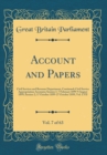 Image for Account and Papers, Vol. 7 of 63: Civil Services and Revenue Department, Continued; Civil Service Appropriation Accounts; Session 1: 7 February 1899-9 August 1899; Session 2; 17 October 1899-27 Octobe