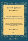 Image for Heinrich Bullingers Reformationsgeschichte, Vol. 3: Nach dem Autographon Herausgegeben auf Veranstaltung der Vaterlandisch-Historischen Gesellschaft in Zurich (Classic Reprint)