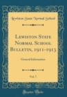 Image for Lewiston State Normal School Bulletin, 1911-1913, Vol. 7: General Information (Classic Reprint)
