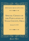 Image for Special Census of the Population of Tulsa County, Okla: January 15, 1919 (Classic Reprint)