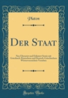 Image for Der Staat: Neu Ubersetzt und Erlautert Sowie mit Griechisch-Deutschem und Deutsch-Griechischem Worterverzeichnis Versehen (Classic Reprint)