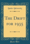 Image for The Drift for 1935 (Classic Reprint)