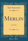 Image for Merlin: Eine Mythe (Classic Reprint)