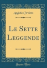 Image for Le Sette Leggende (Classic Reprint)