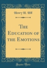 Image for The Education of the Emotions (Classic Reprint)