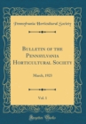 Image for Bulletin of the Pennsylvania Horticultural Society, Vol. 1: March, 1923 (Classic Reprint)