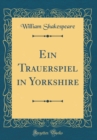 Image for Ein Trauerspiel in Yorkshire (Classic Reprint)