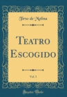 Image for Teatro Escogido, Vol. 3 (Classic Reprint)