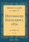 Image for Historische Zeitschrift, 1870, Vol. 23 (Classic Reprint)