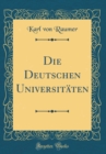 Image for Die Deutschen Universitaten (Classic Reprint)