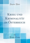 Image for Krieg und Kriminalitat in Osterreich (Classic Reprint)