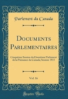 Image for Documents Parlementaires, Vol. 16: Cinquieme Session du Douzieme Parlement de la Puissance du Canada; Session 1915 (Classic Reprint)