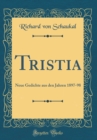 Image for Tristia: Neue Gedichte aus den Jahren 1897-98 (Classic Reprint)