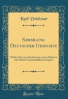Image for Sammlung Deutscher Gedichte: Welche Sich zum Declamiren in den Mittleren und Oberen Gymnasialklassen Eignen (Classic Reprint)