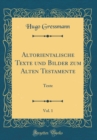 Image for Altorientalische Texte und Bilder zum Alten Testamente, Vol. 1: Texte (Classic Reprint)