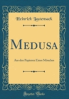 Image for Medusa: Aus den Papieren Eines Monches (Classic Reprint)
