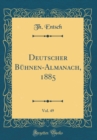 Image for Deutscher Buhnen-Almanach, 1885, Vol. 49 (Classic Reprint)