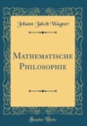 Image for Mathematische Philosophie (Classic Reprint)