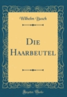 Image for Die Haarbeutel (Classic Reprint)
