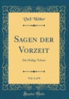 Image for Sagen der Vorzeit, Vol. 6 of 8: Die Heilige Vehme (Classic Reprint)