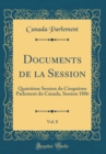 Image for Documents de la Session, Vol. 8: Quatrieme Session du Cinquieme Parlement du Canada, Session 1886 (Classic Reprint)