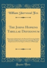 Image for The Johns Hopkins Tabellae Defixionum: Dissertation Submitted to the Board of University Studies of the John Hopkins University in Conformity With the Requirements for the Degree of Doctor of Philosop