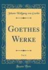 Image for Goethes Werke, Vol. 8 (Classic Reprint)