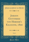 Image for Johann Gottfried von Herder&#39;s Kaligone, 1800, Vol. 2 (Classic Reprint)