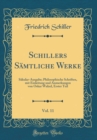 Image for Schillers Samtliche Werke, Vol. 11: Sakular-Ausgabe; Philosophische Schriften, mit Einleitung und Anmerkungen von Oskar Walzel, Erster Teil (Classic Reprint)