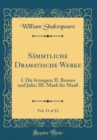 Image for Sammtliche Dramatische Werke, Vol. 11 of 12: I. Die Irrungen; II. Romeo und Julie; III. Maaß fur Maaß (Classic Reprint)