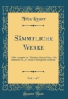 Image for Sammtliche Werke, Vol. 4 of 7: Volks-Ausgabe in 7 Banden; Hanne Nute, Olle Kamellen II., Ut Mine Festungstid, Gedichte (Classic Reprint)
