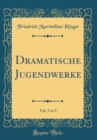 Image for Dramatische Jugendwerke, Vol. 3 of 3 (Classic Reprint)