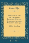 Image for XVIII. Ausstellung der Vereinigung Bildender Kunstler Osterreichs Secession Wien, Nov.-Dez. 1903: Kollektiv-Ausstellung (Classic Reprint)