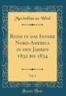 Image for Reise in das Innere Nord-America in den Jahren 1832 bis 1834, Vol. 2 (Classic Reprint)