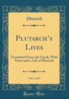 Image for Plutarchs Lives, Vol. 2 of 4: Translated From the Greek, With Notes and a Life of Plutarch (Classic Reprint)