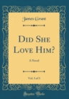 Image for Did She Love Him?, Vol. 3 of 3: A Novel (Classic Reprint)