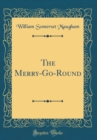 Image for The Merry-Go-Round (Classic Reprint)