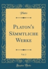 Image for Platon&#39;s Sammtliche Werke, Vol. 2 (Classic Reprint)