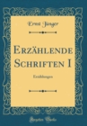 Image for Erzahlende Schriften I: Erzahlungen (Classic Reprint)