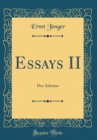 Image for Essays II: Der Arbeiter (Classic Reprint)