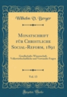 Image for Monatschrift fur Christliche Social-Reform, 1891, Vol. 13: Gesellschafts-Wissenschaft, Volkswirthschaftliche und Verwandte Fragen (Classic Reprint)