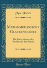 Image for Muhammedanische Glaubenslehre: Die Katechismen des Fudali und des Sanusi (Classic Reprint)