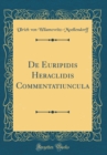 Image for De Euripidis Heraclidis Commentatiuncula (Classic Reprint)