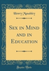 Image for Sex in Mind and in Education (Classic Reprint)