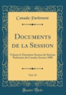Image for Documents de la Session, Vol. 21: Volume 8, Deuxieme Session du Sixieme Parlement du Canada; Session 1888 (Classic Reprint)