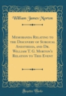 Image for Memoranda Relating to the Discovery of Surgical Anesthesia, and Dr. William T. G. Morton&#39;s Relation to This Event (Classic Reprint)