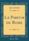 Image for Le Parfum de Rome (Classic Reprint)